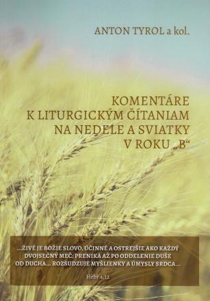 Kniha: Komentáre k liturgickým čítaniam na nedele a sviatky v roku B - Anton Tyrol
