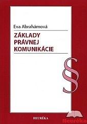 Kniha: Základy právnej komunikácie - Eva Abrahámová