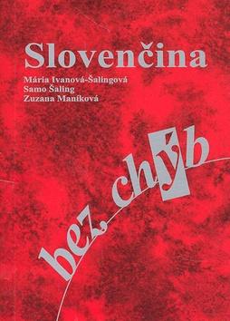 Kniha: Slovenčina bez chýb 2.doplnené vydanie - Mária Ivanová-Šalingová