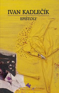 Kniha: Epištoly - Ivan Kadlečík