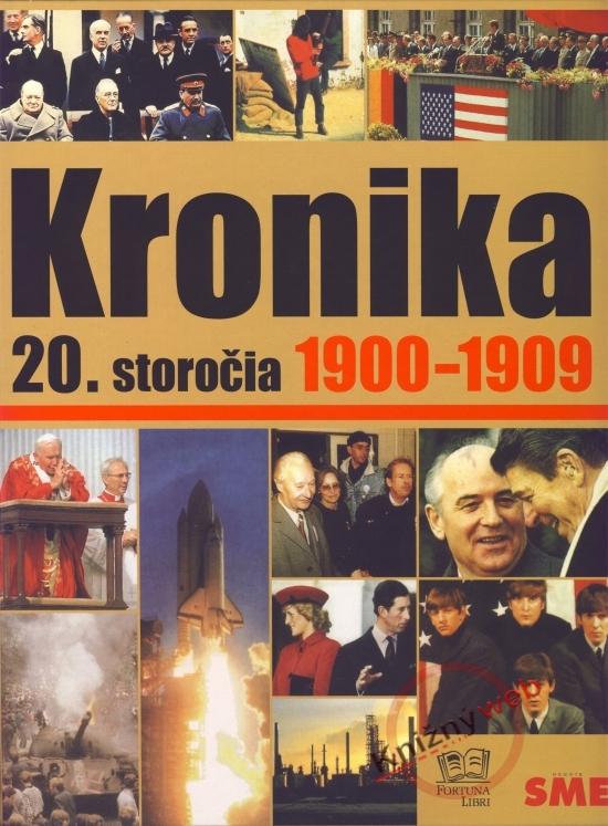 Kniha: Kronika 20. storočia 1900-1909 - 1. zväzokkolektív autorov