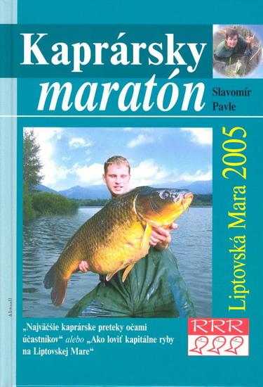 Kniha: Kaprársky maratón - Liptovská Mara 2005 - Pavle Slavomír