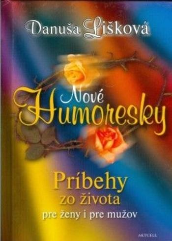 Kniha: Nové humoresky - Danuša Lišková