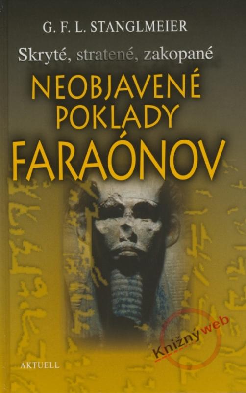 Kniha: Neobjavené poklady faraónov - G.F.L.  Stanglmeier