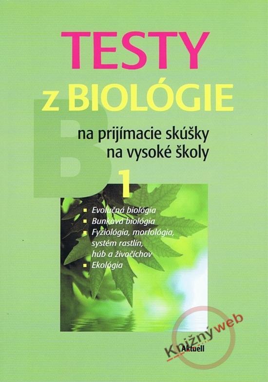 Kniha: Testy z biológie na prijímacie skúšky na vysoké školy 1kolektív autorov