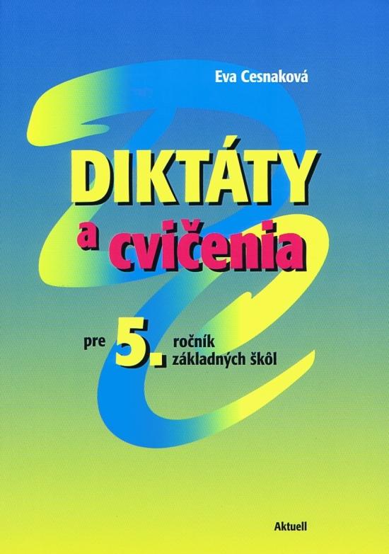 Kniha: Diktáty a cvičenia pre 5. ročník základn - Cesnaková Eva