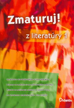 Kniha: Zmaturuj z literatúry 1 - Kolektív autorov