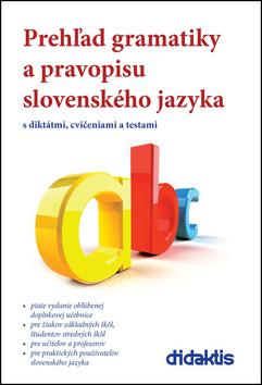Kniha: Prehľad gramatiky a pravopisu slovenského jazyka - Milada Caltíková; Jan Tarábek