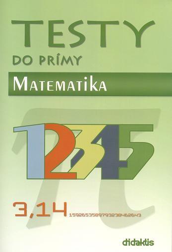 Kniha: Testy do prímy – matematika - Kolektív autorov