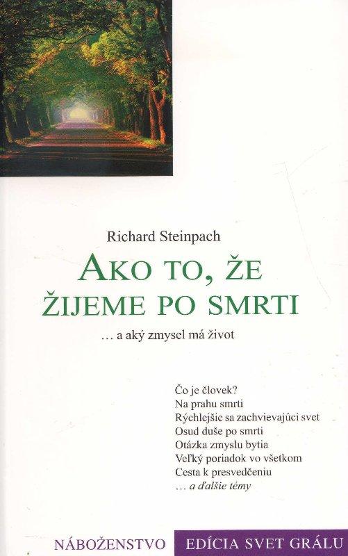 Kniha: Ako to, že žijeme po smrti - Richard Steinpach