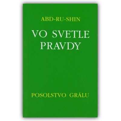 Kniha: Vo svetle pravdy - Posolstvo Grálu (III.zväzok) - Abd-ru-shin