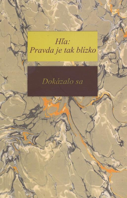 Kniha: Hľa: Pravda je tak blízko - Dokázalo sa - Richard Steinpach