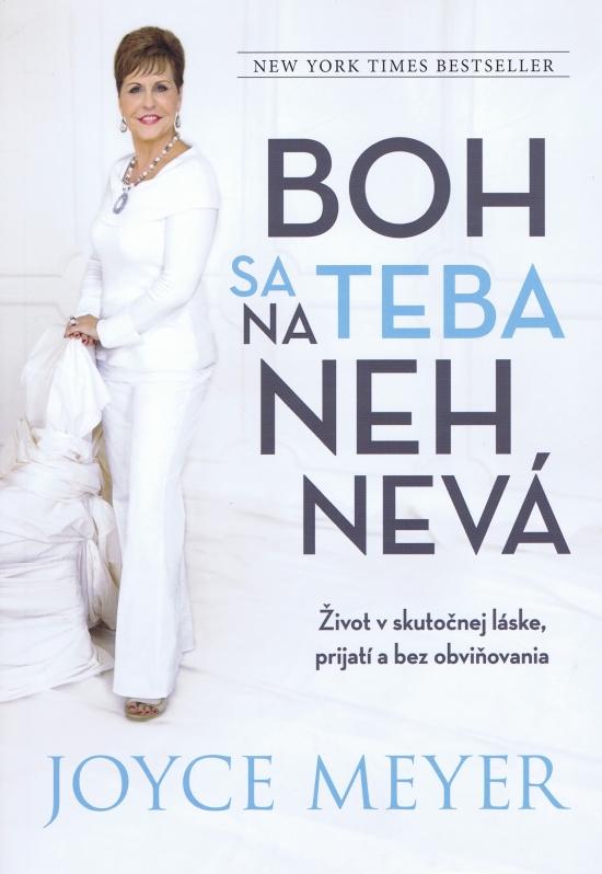 Kniha: Boh sa na teba nehnevá - Meyer Joyce