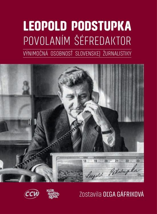 Kniha: Leopold Podstupka, povolaním šéfredaktor - Gáfriková Oľga