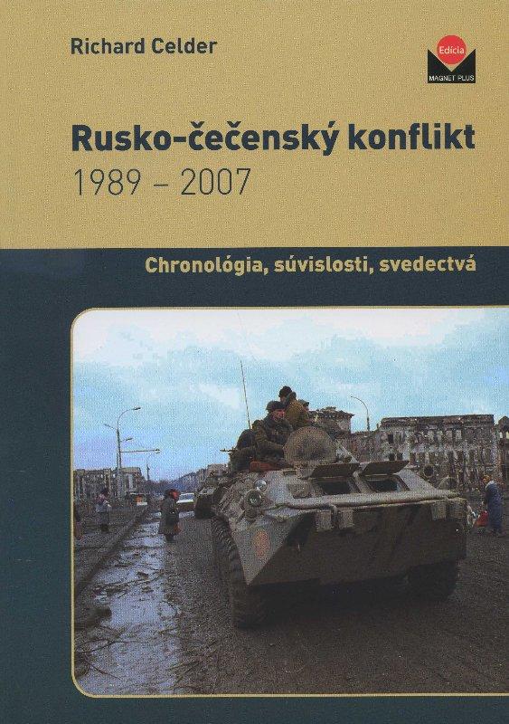 Kniha: Rusko-čečenský konflikt 1989-2007 - Richard Celder