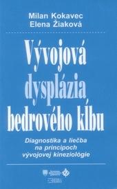 Kniha: Vývojová dysplázia bedrového kĺbu - Milan Kokavec