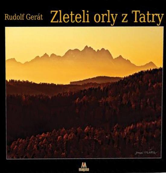 Kniha: Zleteli orly z Tatry - Gerát, Jaroslav Velička Rudolf