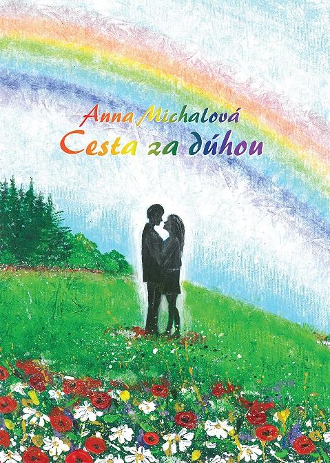 Kniha: Cesta za dúhou - Anna Michalová