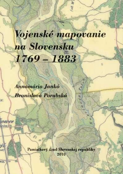 Kniha: Vojenské mapovanie na Slovensku 1769 – 1883 - Annamária Jankó