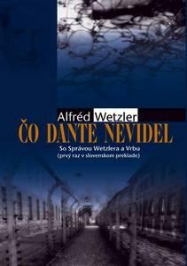 Kniha: Čo Dante nevidel - Alfréd Wetzler