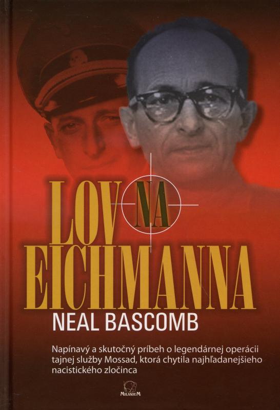 Kniha: Lov na Eichmanna - Neal Bascomb