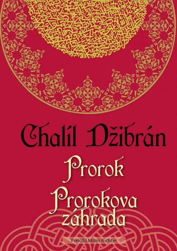 Kniha: Prorok, Prorokova záhrada - Chalíl Džibrán