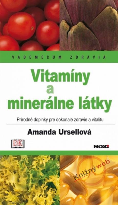 Kniha: Vitamíny a minerálne látky - Vademecum zdravia - Ursellová Amanda
