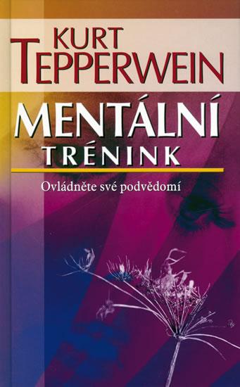 Kniha: Mentální trénink - Tepperwein Kurt