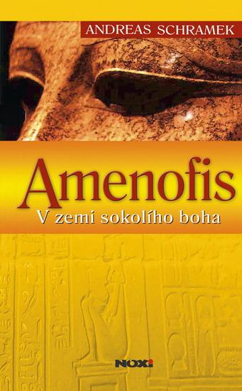 Kniha: Amenofis v zemi sokolího boha - Schramek Andreas