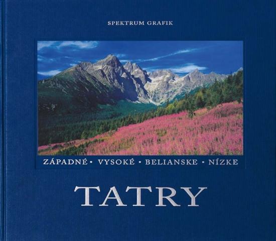 Kniha: Tatry - Západné - Vysoké - Belianske - Nízkekolektív autorov