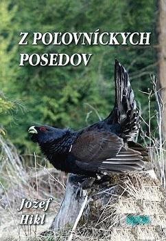 Kniha: Z poľovníckych posedov - Jozef Hikl