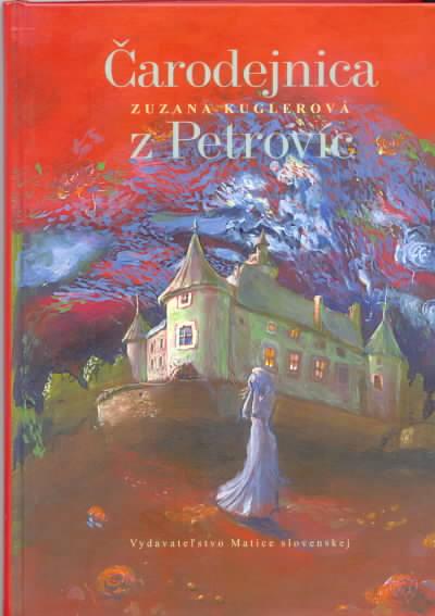 Kniha: Čarodejnica z Petrovíc - Kuglerová Zuzana