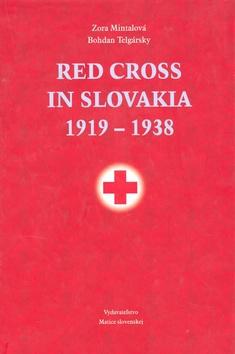 Kniha: Red Cross in Slovakia 1919 - Zora Mintalová; Bohdan Telgársky