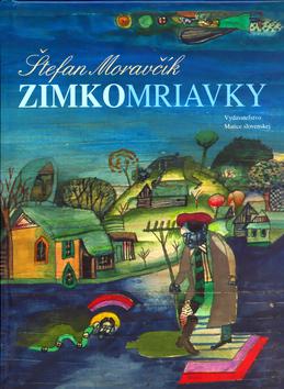 Kniha: Zimkomriavky - Štefan Moravčík; Ondrej Zimka