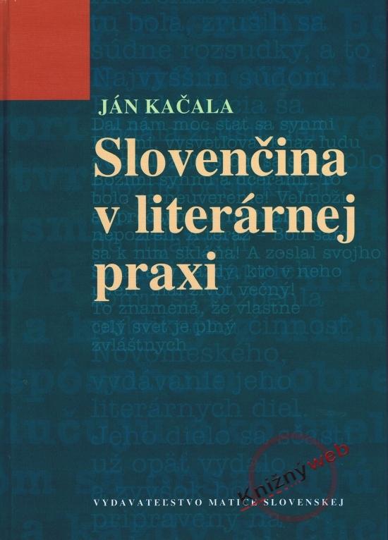 Kniha: Slovenčina v literárnej praxi - Kačala Ján