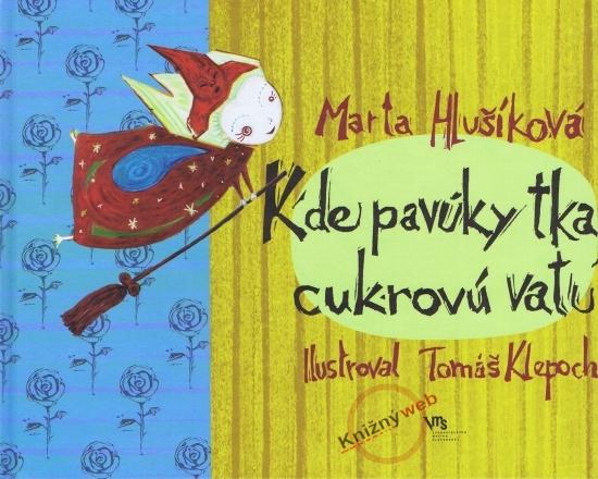 Kniha: Kde pavúky tkajú cukrovú vatu - Hlušíková Marta