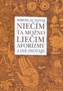 Kniha: Niečím ťa možno liečim - Miroslav Danaj