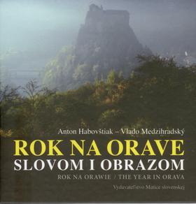 Kniha: Rok na Orave slovom i obrazom - Anton Habovštiak; Vlado Medzihradský