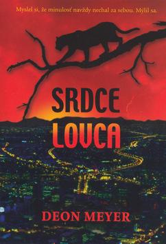Kniha: Srdce lovca - Deon Meyer