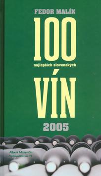 Kniha: 100 najlepších slovenských vín 2005 - Malík a kol. Fedor