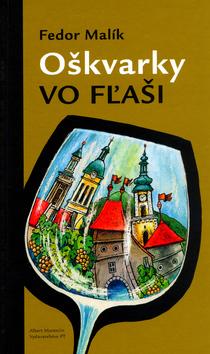 Kniha: Oškvarky vo fľaši - Fedor Malík; Peter Cpin