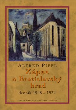 Kniha: Zápas o Bratislavský hrad - Alfred Piffl