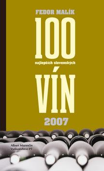 Kniha: 100 najlepších slovenských vín 2007 - Fedor Malík