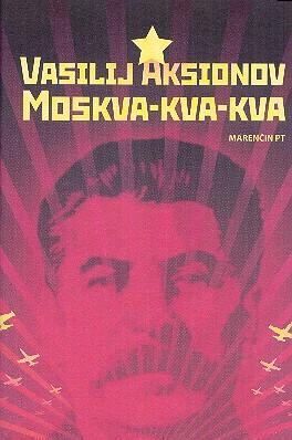 Kniha: Moskva-kva-kva - Vasilij Aksionov