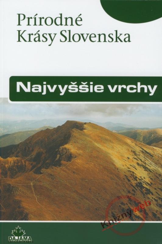 Kniha: Najvyššie vrchy - Prírodné krásy Slovenska - Kele František