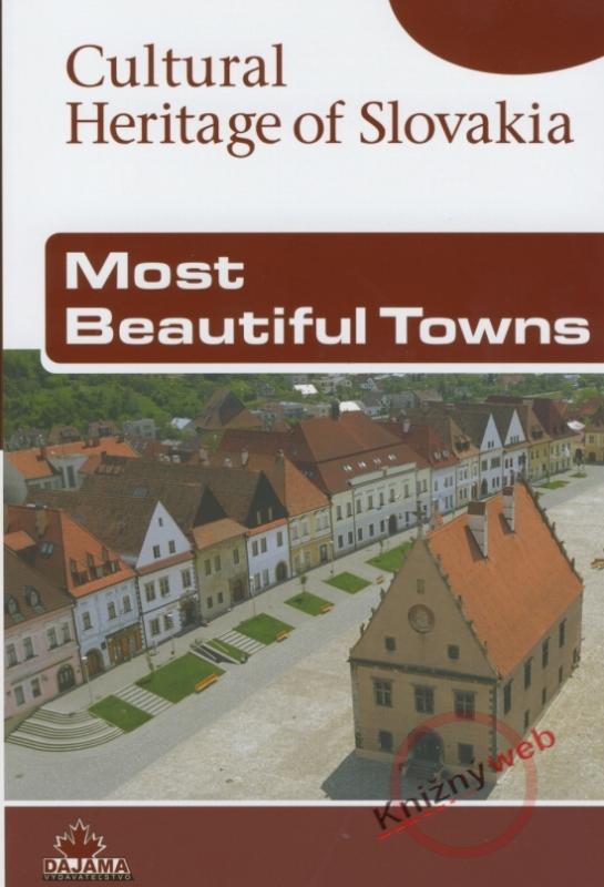 Kniha: Most beautiful towns - Cultural Heritage of Slovakia - Kollár, Viera Dvřáková Daniel