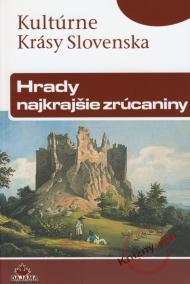 Hrady najkrajšie zrúcaniny - Kultúrne krásy Slovenska