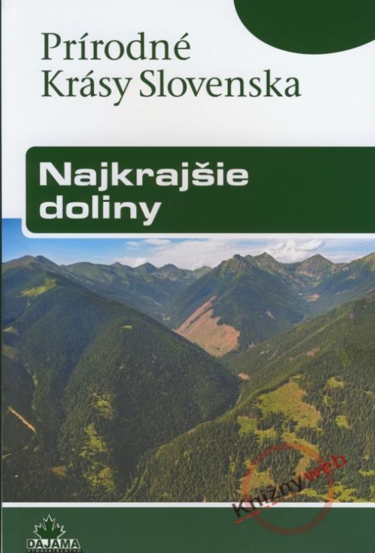 Kniha: Najkrajšie doliny  - Prírodné krásy Slovenska - Lacika Ján