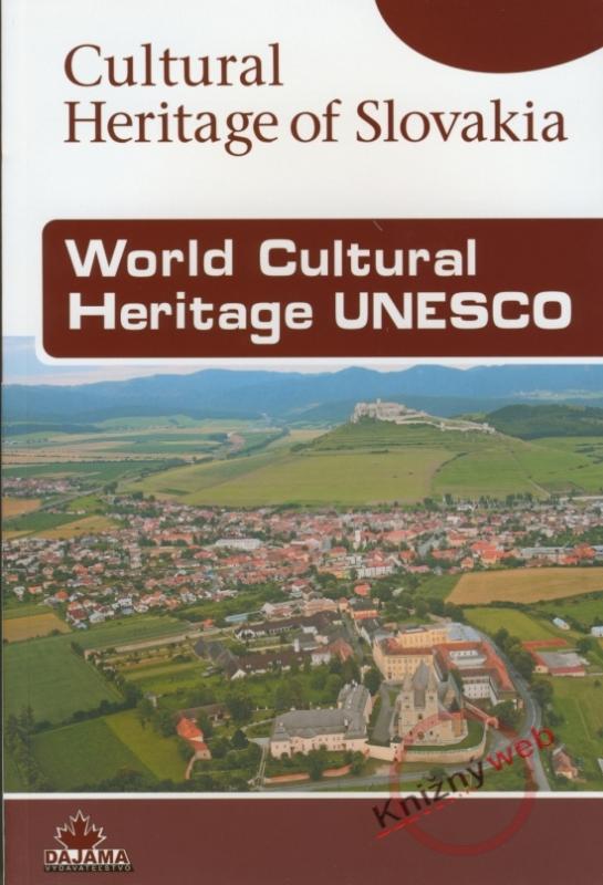 Kniha: World Cultural Heritage UNESCO - Cultural Heritage of Slovakia - Dvořáková Viera