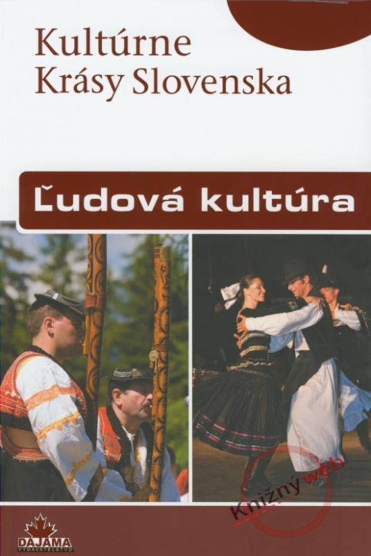 Kniha: Ľudová kultúra - Kultúrne krásy Slovenska - Zuzana Beňušková